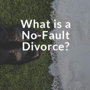 What is no fault divorce